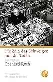 Die Zeit, das Schweigen und die Toten: Zum Werk von Gerhard Roth - Herausgeber: Jürgen Hosemann Gerhard Roth 