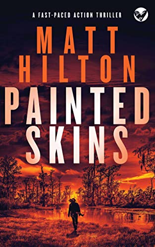 PAINTED SKINS a fast-paced action thriller (Grey and Villere Suspense Thriller Book 2)