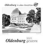  Oldenburg gestern 2021: Oldenburg in alten Ansichten