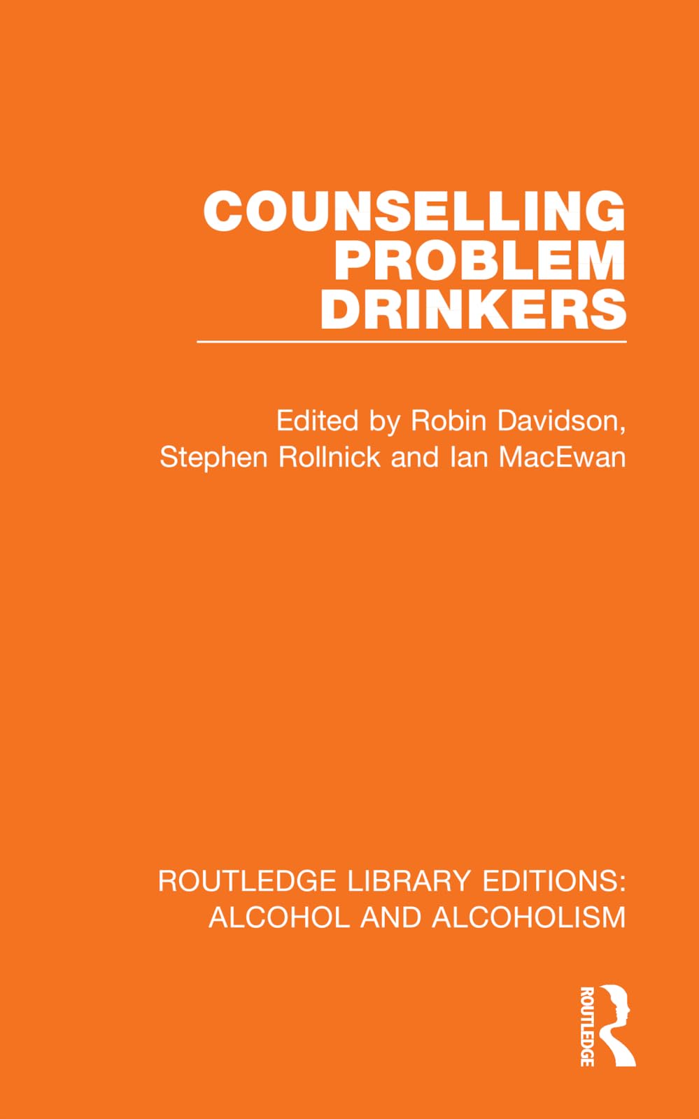 Counselling Problem Drinkers (Routledge Library Editions: Alcohol and Alcoholism)