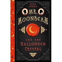 Mr. Moonbeam and the Halloween Crystal Audiolibro Por Ryan Cowan arte de portada