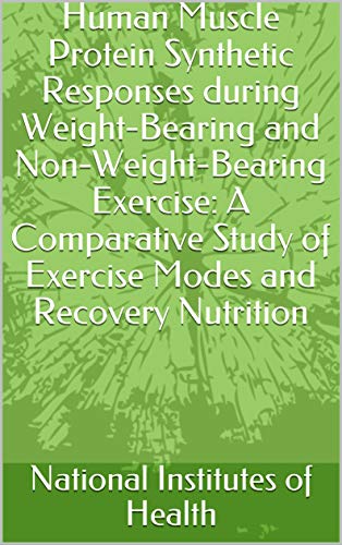Human Muscle Protein Synthetic Responses during Weight-Bearing and Non-Weight-Bearing Exercise: A Co