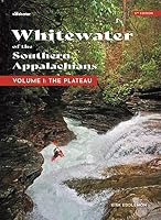 Whitewater of the Southern Appalachians Volume 1 1938393422 Book Cover