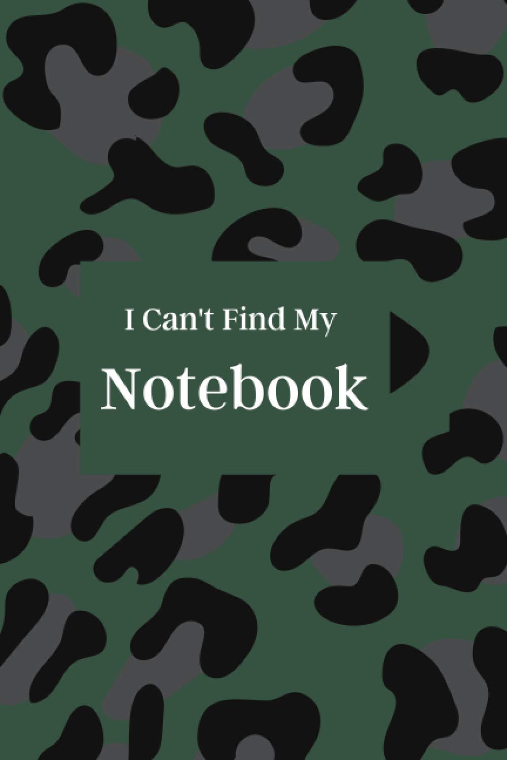 "I Can't Find My Notebook" Funny Camouflage: Military, Army Notebook, Organiser