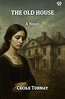 The Old House A Novel 937146819X Book Cover