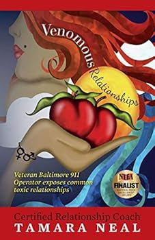 Paperback Venomous Relationships: Veteran Baltimore 911 Operator exposes common toxic relationships Book