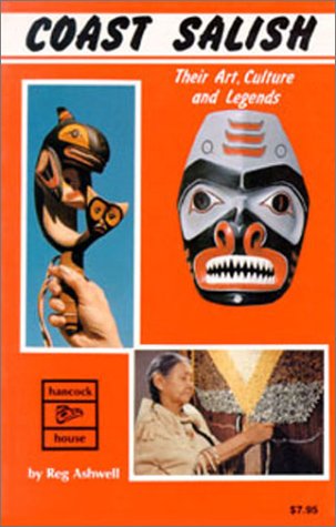 Coast Salish, Their Art, Culture and Legends Coast Salish, Their Art, Culture and Legends