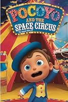 The untold story of POCOYO AND THE SPACE CIRCUS: A Cosmic Adventure with Pocoyo and Friends! B0F62B8RW7 Book Cover