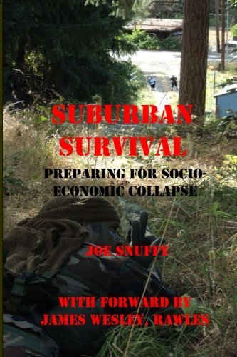By Joe Snuffy Suburban Survival: Preparing for Socio-Economic Collapse