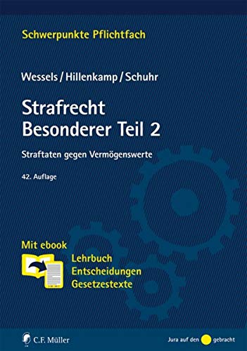 Strafrecht Besonderer Teil/2: Straftaten gegen Vermögenswerte. Mit ebook: Lehrbuch, Entscheidungen, Strafrecht Besonderer Teil/2: Straftaten gegen Vermögenswerte. Mit ebook: Lehrbuch, Entscheidungen,