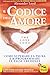 Produktbild Il codice dell'amore. The love code. Come superare la paura e riprogrammare le false credenze