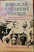Biblical ancestry voyage: Revealing facts of significant Black characters B0006RG53I Book Cover
