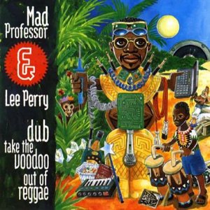 Dub Take The Voodoo Out of Reggae