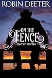 On the Fence: Chance City Series Book Two (Sensual Historical Western Romance)