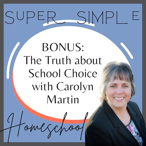 BONUS EPISODE: The Truth About School Choice with Carolyn Martin