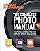 The Complete Photo Manual (Popular Photography): 300+ Skills and Tips for Making Great Pictures