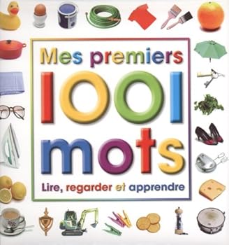 Paperback Mes premiers 1001 mots: Lire, regarder et apprendre [French] Book