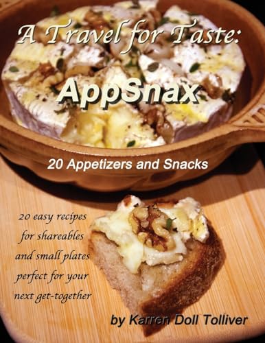 A Travel for Taste: AppSnax: 20 Appetizers and Snacks