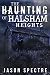 The Haunting of Halsham Heights