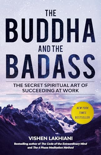 The Buddha and the Badass: The Secret Spiritual Art of Succeeding at Work (English Edition)