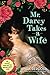 Produktbild Mr. Darcy Takes a Wife: A Deliciously Steamy Historical Romance that Starts After the Wedding Night