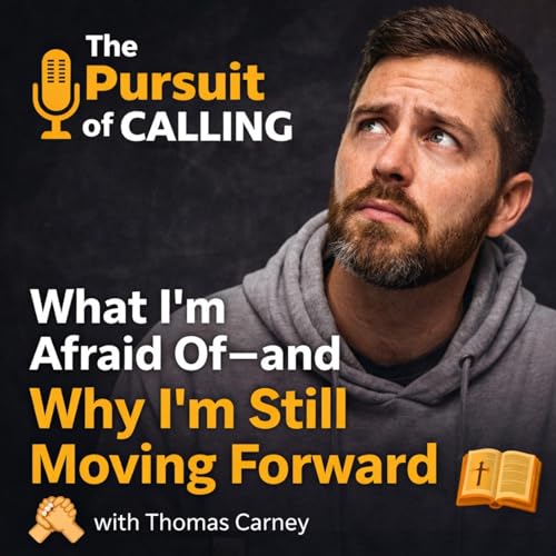 What I&rsquo;m Afraid Of&mdash;and Why I&rsquo;m Still Moving Forward Podcast Por  arte de portada