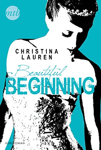 Beautiful Beginning: Novelle (Beautiful Bastard 6) (German Edition)