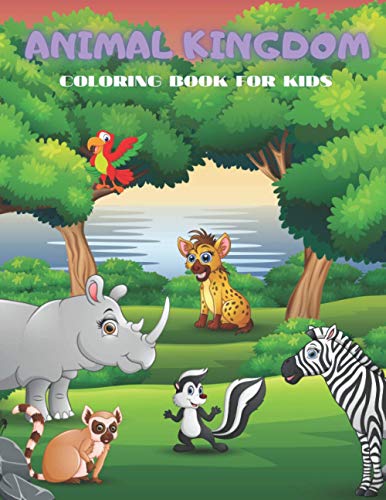 ANIMAL KINGDOM - COLORING BOOK FOR KIDS: SEA ANIMALS, FARM ANIMALS, JUNGLE ANIMALS, WOODLAND ANIMALS AND CIRCUS ANIMALS