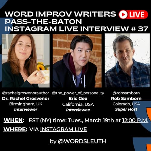 AUTHOR, LIFE COACH AND ENTREPRENEUR [Eric Gee] - Wordsleuth's 37th Pass-the-Baton Instagram Live Interview (Word Improv Community) (March 19, 2024)