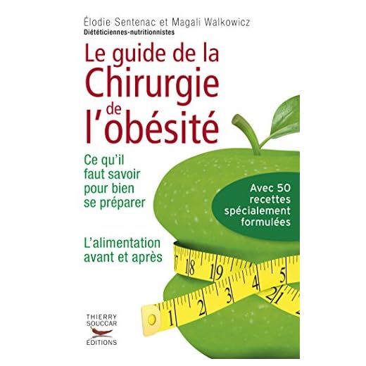 Le Guide de la chirurgie de l'obésité - Ce qu'il faut savoir pour bien se préparer. L'alimentation a: Ce qu'i faut savoir pour bien se préparer - l'alimentation avant et après (Médecine)