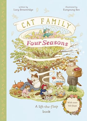 Cat Family Four Seasons: A Lift-the-Flap Book (with over 140 flaps)