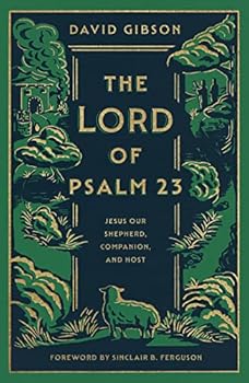 Hardcover The Lord of Psalm 23: Jesus Our Shepherd, Companion, and Host (with Study Questions) Book