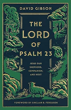 Book cover The Lord of Psalm 23: Jesus Our Shepherd, Companion, and Host