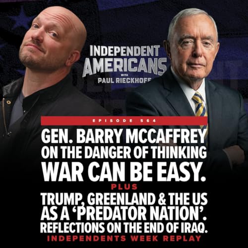 Gen. Barry McCaffrey on the Danger of Thinking War Can Be Easy. Plus: Trump, Greenland & the US as a &lsquo;Predator Nation&rsquo;.