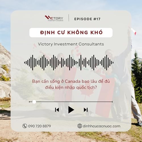 『Episode #17: Bạn cần sống ở Canada bao lâu để đủ điều kiện nhập quốc tịch?』のカバーアート