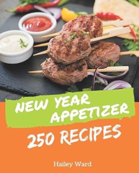 Paperback 250 New Year Appetizer Recipes: Keep Calm and Try New Year Appetizer Cookbook Book