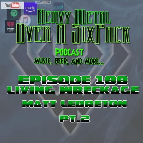 EP 188 - Matt LeBreton of Living Wreckage Pt. 2