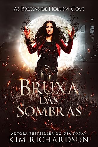 Bruxa das Sombras (As Bruxas de Hollow Cove Livro 1) - Richardson, Kim