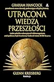 Utracona wiedza przeszłości - Graham Hancock 
