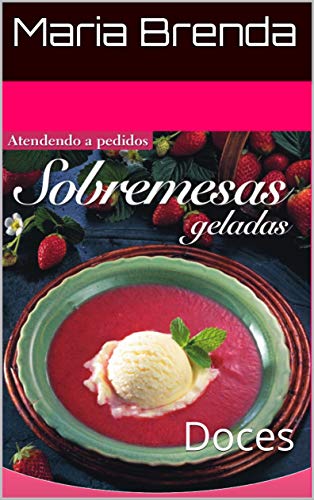 Sobremesa Gelado : Doces