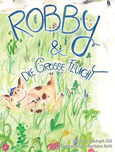 Robby und die Grosse Flucht: (German Version) (Germanic Languages Edition)