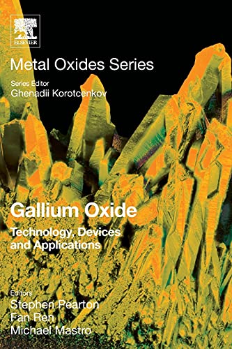Gallium Oxide: Technology, Devices and Applications (Metal Oxides)