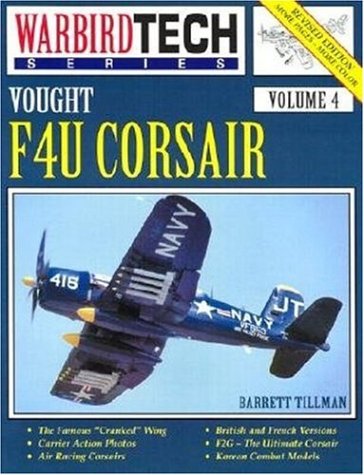 Vought F4U Corsair - Warbird Tech Vol. 4