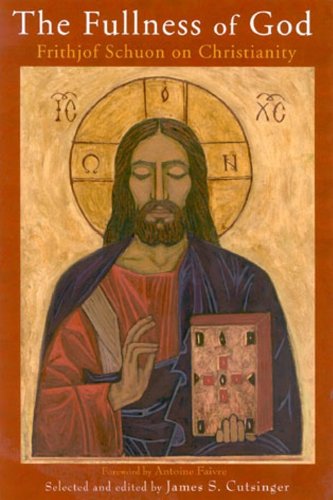The Fullness of God: Frithjof Schuon on Christianity (Library of Perennial Philosophy) (English Edition)