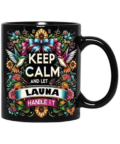 Keep Calm and Let Launa Handle It Personalised Mug Custom Mug Keep Calm and Flower and Bird Mom Est 2024, Mother's Day Coffee Mug, Mothers Day Gift for Mom Gift,11oz Black Mug 124889