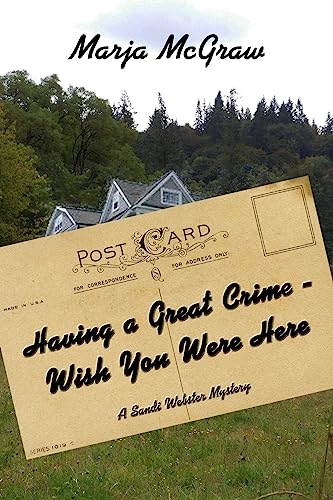 Having a Great Crime - Wish You Were Here: A Sandi Webster Mystery (The Sandi Webster Mysteries)