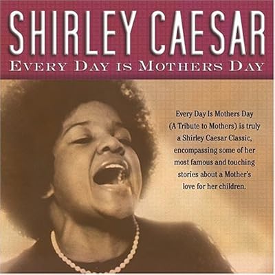 Every Day Is A Mothers Day