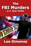The FBI Murders: a J.T. Ryan Thriller
