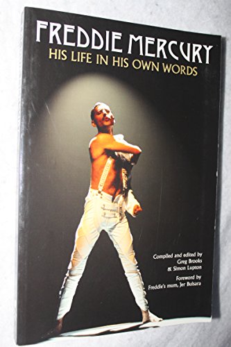 Freddie Mercury: His Life in His Own Words