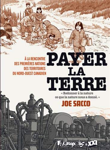 Télécharger Payer la terre: À la rencontre des premières nations des Territoires du Nord-Ouest canadien livre En ligne